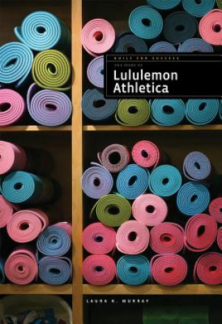 Knjiga Lululemon Laura K. Murray