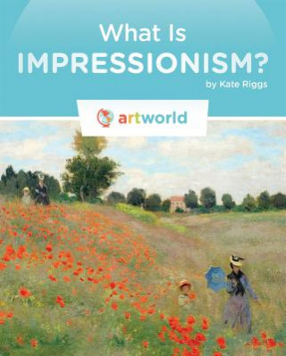 Libro What Is Impressionism? Kate Riggs