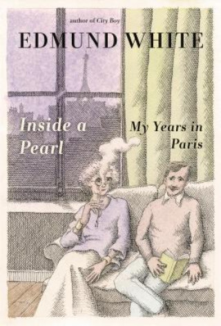 Buch Inside a Pearl: My Years in Paris Edmund White