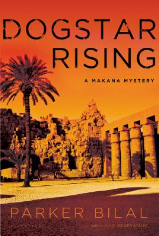 Knjiga Dogstar Rising: A Makana Mystery Parker Bilal