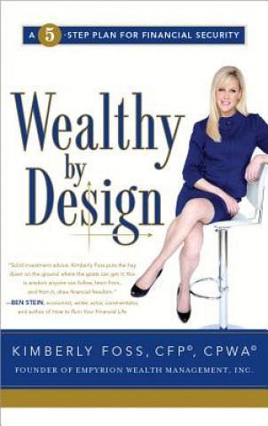 Книга Wealthy by Design: A 5-Step Plan for Financial Security Kimberly Foss