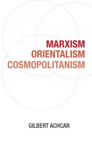 Książka Marxism, Orientalism, Cosmopolitanism Gilbert Achcar