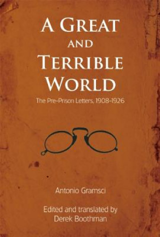 Kniha Great and Terrible World Antonio Gramsci