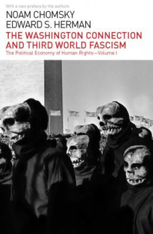 Könyv The Washington Connection and Third World Fascism: The Political Economy of Human Rights: Volume I Noam Chomsky