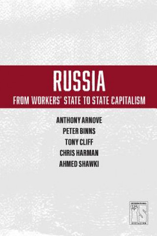 Carte Russia: From Worker's State To State Capitalism Anthony Arnove