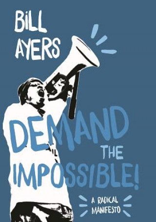 Livre Demand The Impossible! Bill Ayers