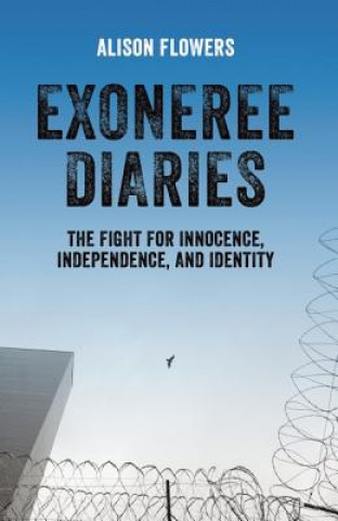 Kniha Exoneree Diaries Alison Flowers