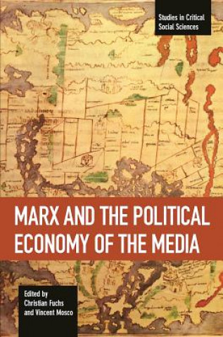 Kniha Marx And The Political Economy Of The Media Christian Fuchs