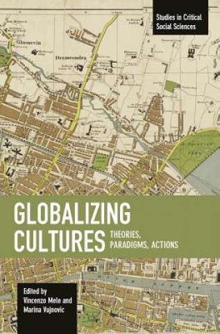 Carte Globalizing Cultures: Theories, Paradigms, Actions Vincenzo Mele