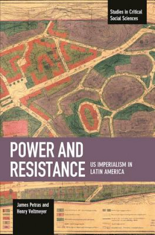 Kniha Power And Resistance: US Imperialism In Latin America James Petras