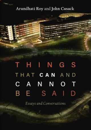 Книга Things That Can and Cannot Be Said Arundhati Roy