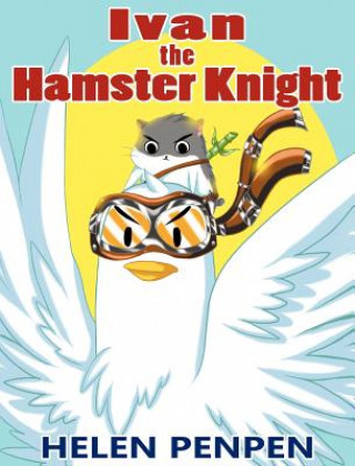 Buch Ivan the Hamster Knight Helen Penpen