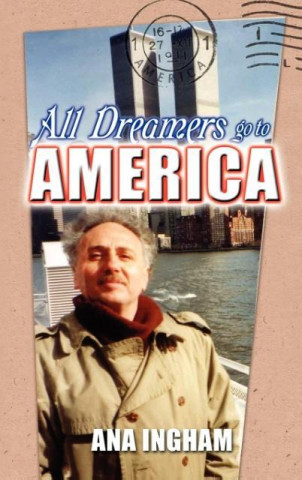 Livre All Dreamers Go To America Ana Ingham