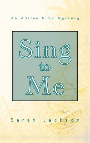 Kniha Sing to Me Sarah Jackson