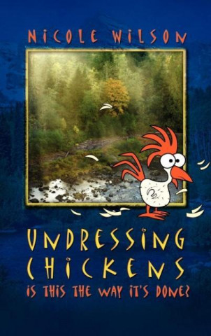 Libro Undressing Chickens Nicole Wilson