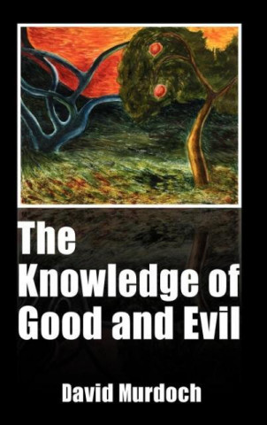 Kniha The Knowledge of Good and Evil David Murdoch