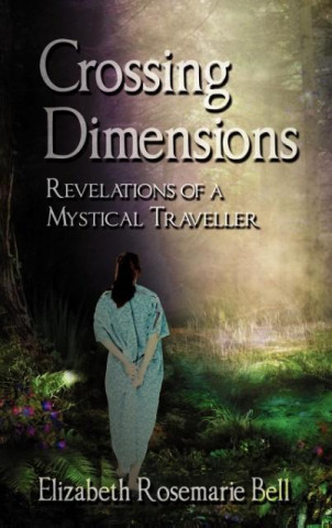 Książka Crossing Dimensions Elizabeth Rosemarie Bell