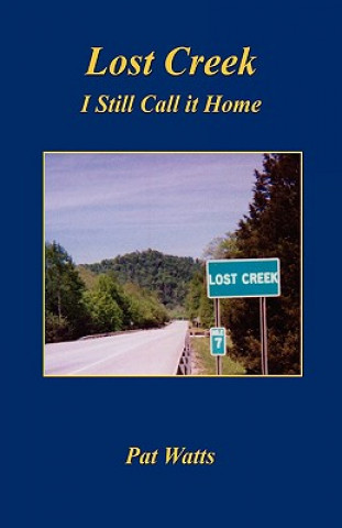 Libro Lost Creek - I Still Call It Home Pat Watts