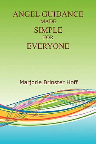 Kniha Angel Guidance Made Simple for Everyone Marjorie Brinster Hoff