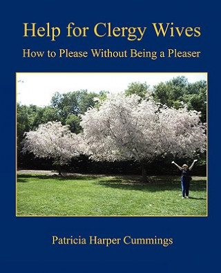 Buch Help for Clergy Wives - How to Please Without Being a Pleaser Patricia Harper Cummings