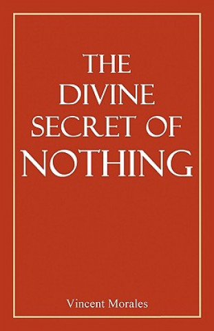 Book The Divine Secret of Nothing Vincent Morales