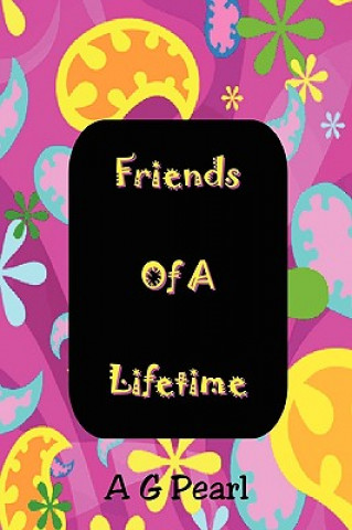 Kniha Friends of a Lifetime A. G. Pearl