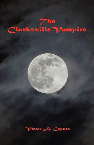 Kniha The Clarksville Vampire Victor A. Caputo