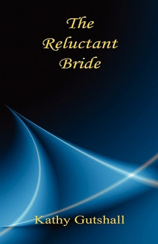 Kniha The Reluctant Bride Kathy Gutshall