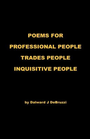 Βιβλίο Poems for Professional People - Trades People - Inquisitive People Dalward J. Debruzzi