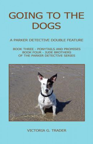 Knjiga Going to the Dogs - A Parker Detective Double Feature Victoria G. Trader