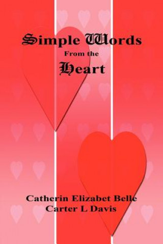 Könyv Simple Words from the Heart Catherin Elizabet Belle