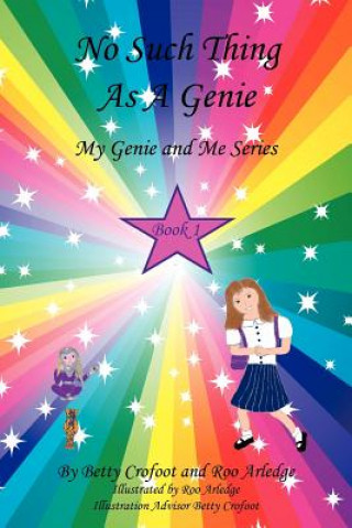 Book No Such Thing as a Genie - My Genie and Me Series Book 1 Betty Crofoot