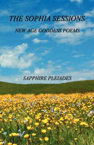 Kniha The Sophia Sessions - New Age Goddess Poems Sapphire Pleiades