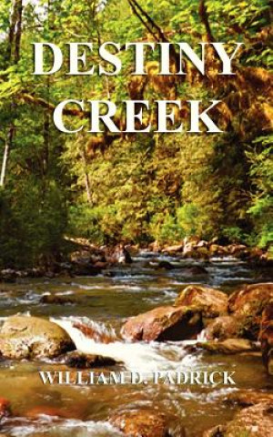 Carte Destiny Creek William D. Padrick