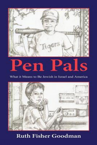 Carte Pen Pals - What It Means to Be Jewish in Israel and America Ruth Fisher Goodman