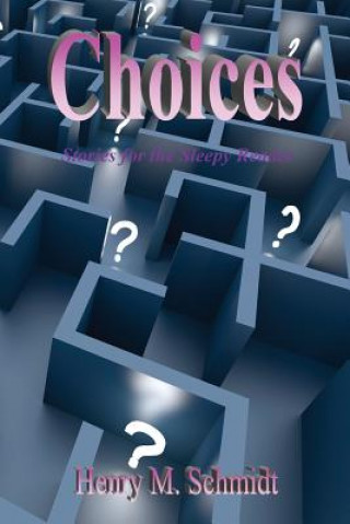 Kniha Choices - Stories for the Sleepy Reader Henry M. Schmidt