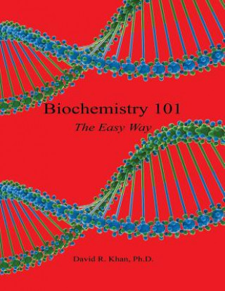 Könyv Biochemistry 101 - The Easy Way David R. Khan