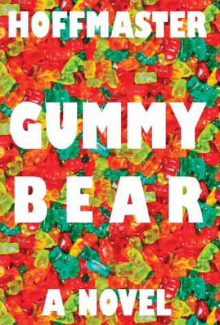 Kniha Gummy Bear E. James Hoffmaster