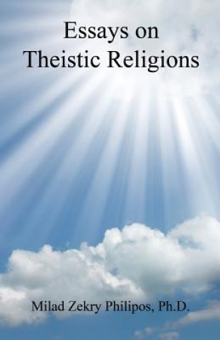 Könyv Essays on Theistic Religions Milad Zekry Philipos