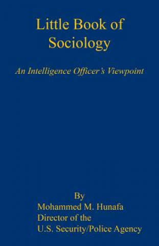 Carte Little Book of Sociology - An Intelligence Officer's Viewpoint Mohammed M. Hunafa