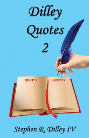Buch Dilley Quotes 2 Stephen R. Dilley IV