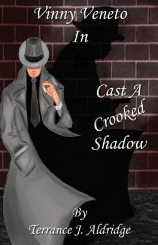 Knjiga Cast a Crooked Shadow Terrance J. Aldridge