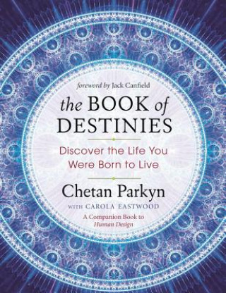 Könyv The Book of Destinies: Discover the Life You Were Born to Live Chetan parkyn