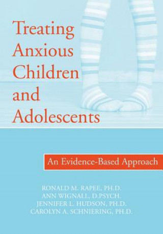 Carte Treating Anxious Children and Adolescents: An Evidence-Based Approach Jennifer Hudson