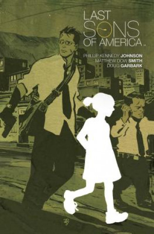 Книга Last Sons of America Phillip Kennedy Johnson