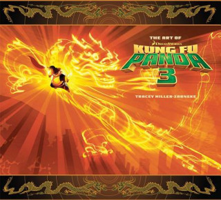 Carte The Art of Kung Fu Panda 3 Tracey Miller-Zarneke