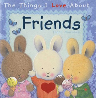 Carte The Things I Love about Friends Trace Moroney