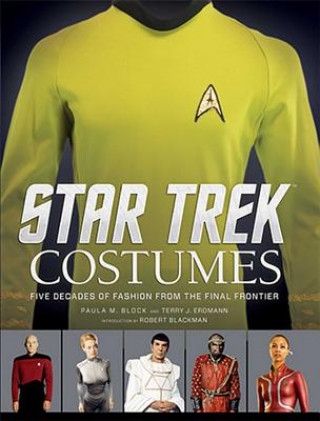 Kniha Star Trek: Costumes: Five Decades of Fashion from the Final Frontier Paula M. Block