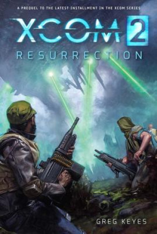 Книга Xcom 2: Resurrection Greg Keyes