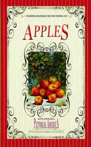 Carte Apples (Pictorial America): Vintage Images of America's Living Past Jim Lantos